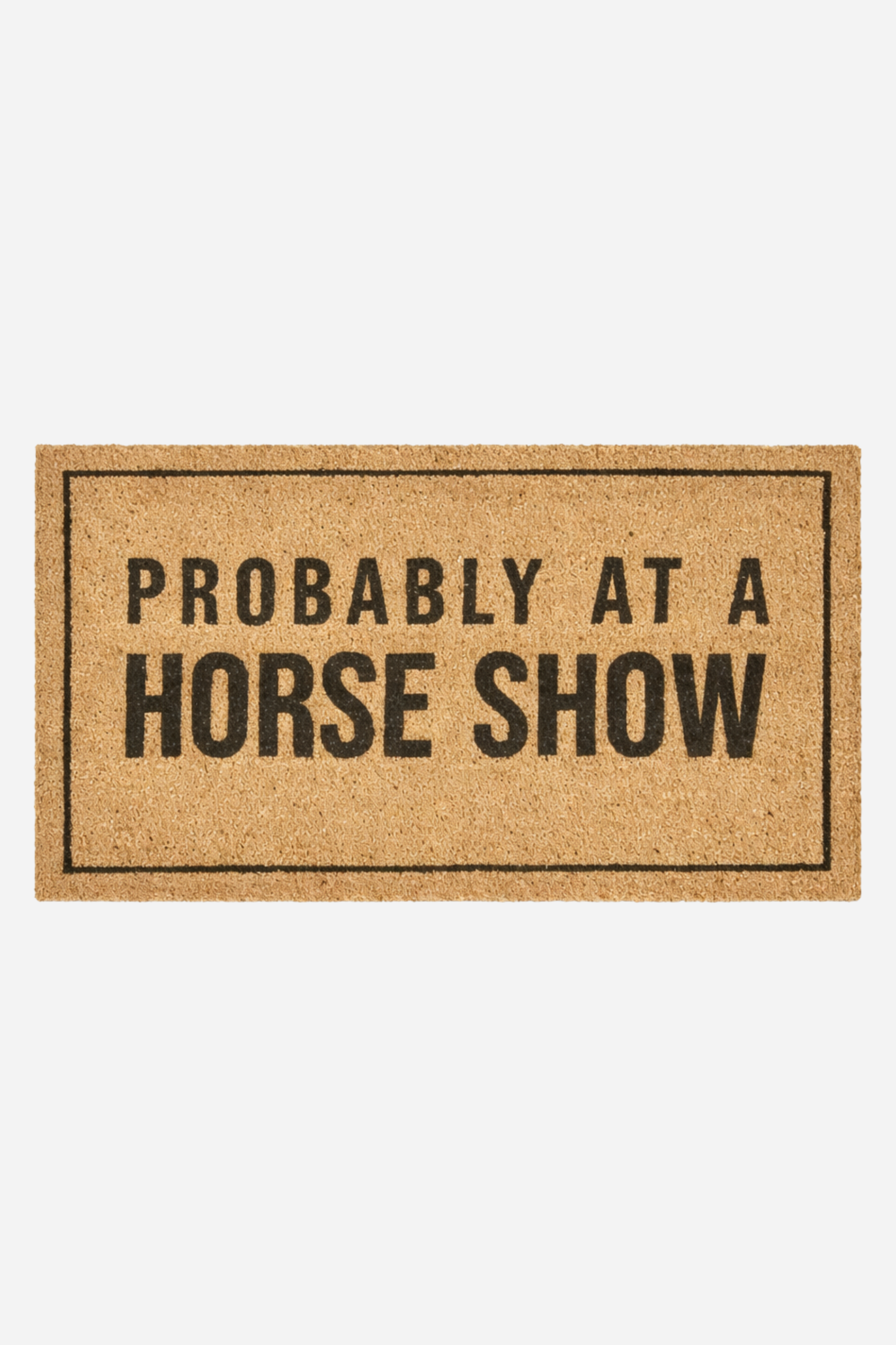 Probably At A Horse Show Doormat