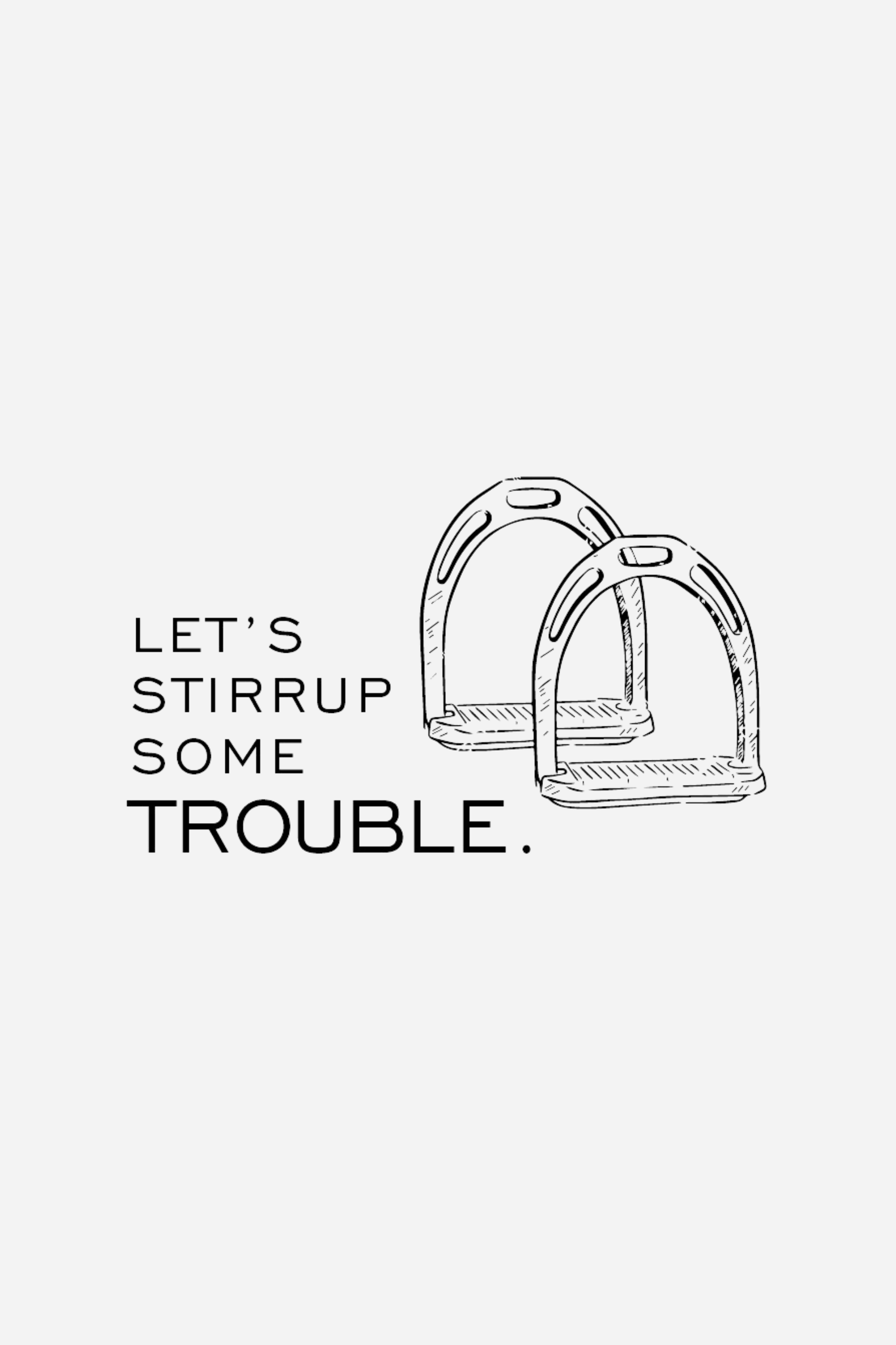 Stirrup Some Trouble Sticker